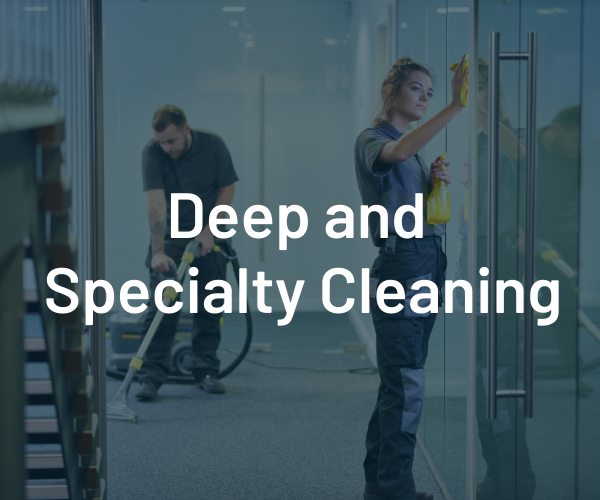 Deep and Specialty Cleaning